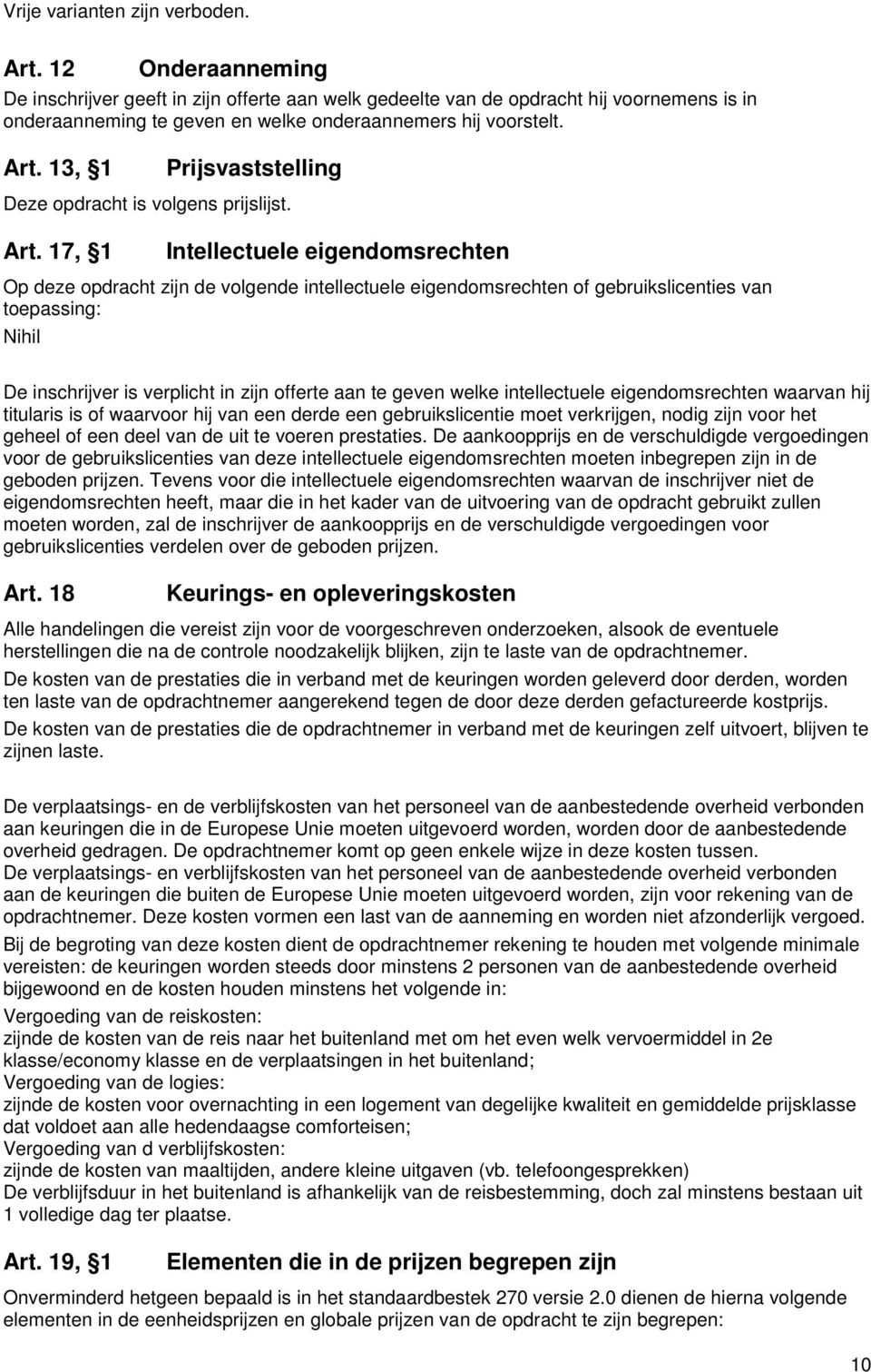 13, 1 Prijsvaststelling Deze opdracht is volgens prijslijst. Art.