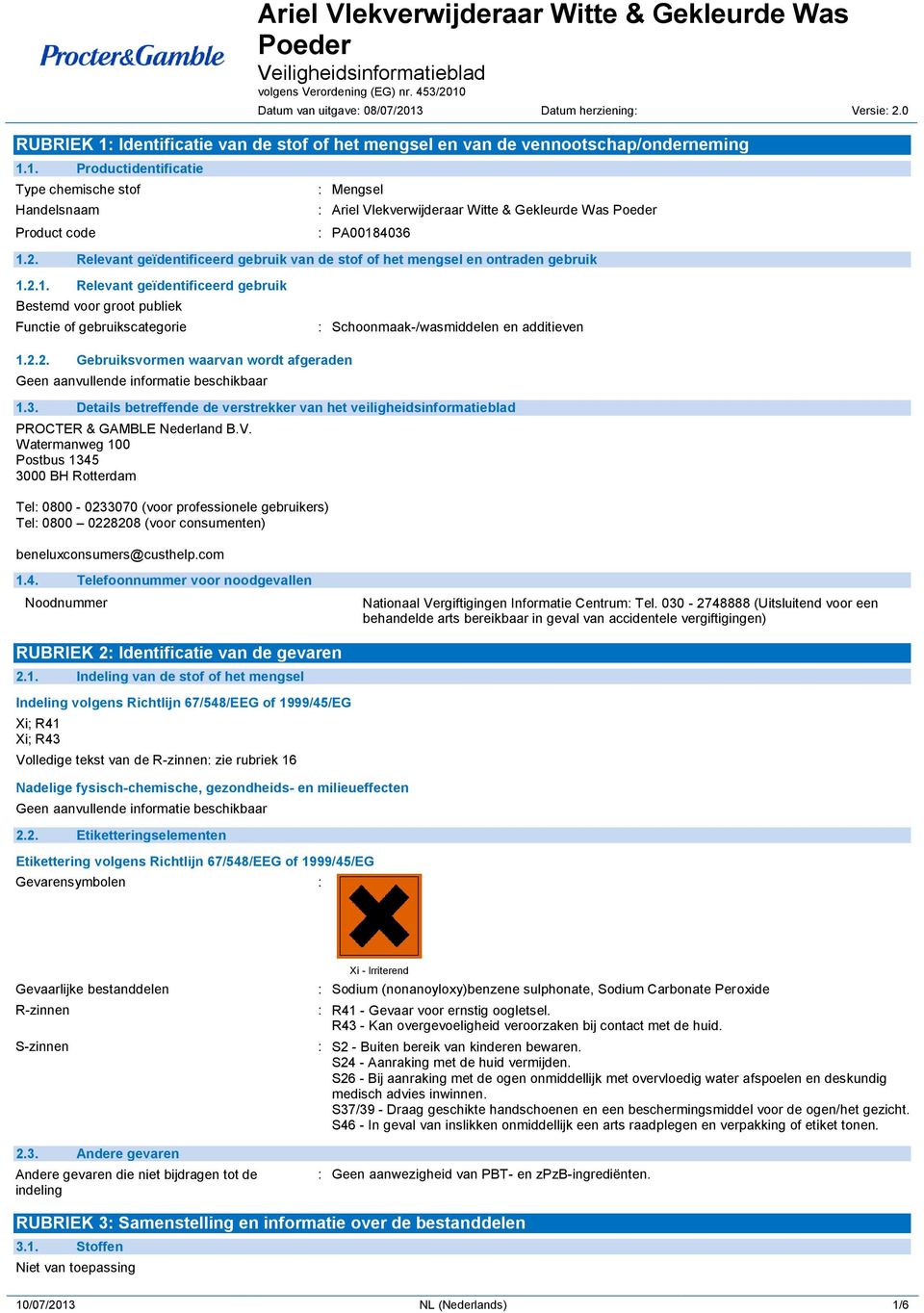 2. Relevant geïdentificeerd gebruik van de stof of het mengsel en ontraden gebruik 1.