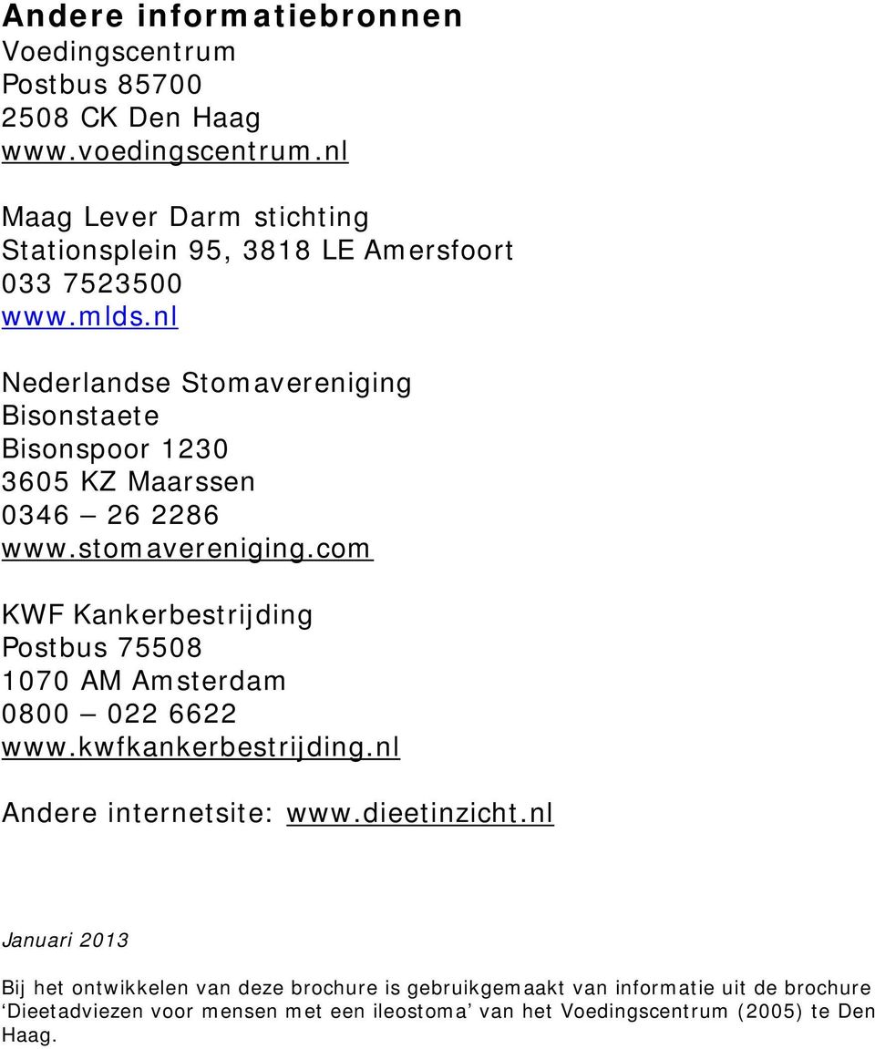 nl Nederlandse Stomavereniging Bisonstaete Bisonspoor 1230 3605 KZ Maarssen 0346 26 2286 www.stomavereniging.
