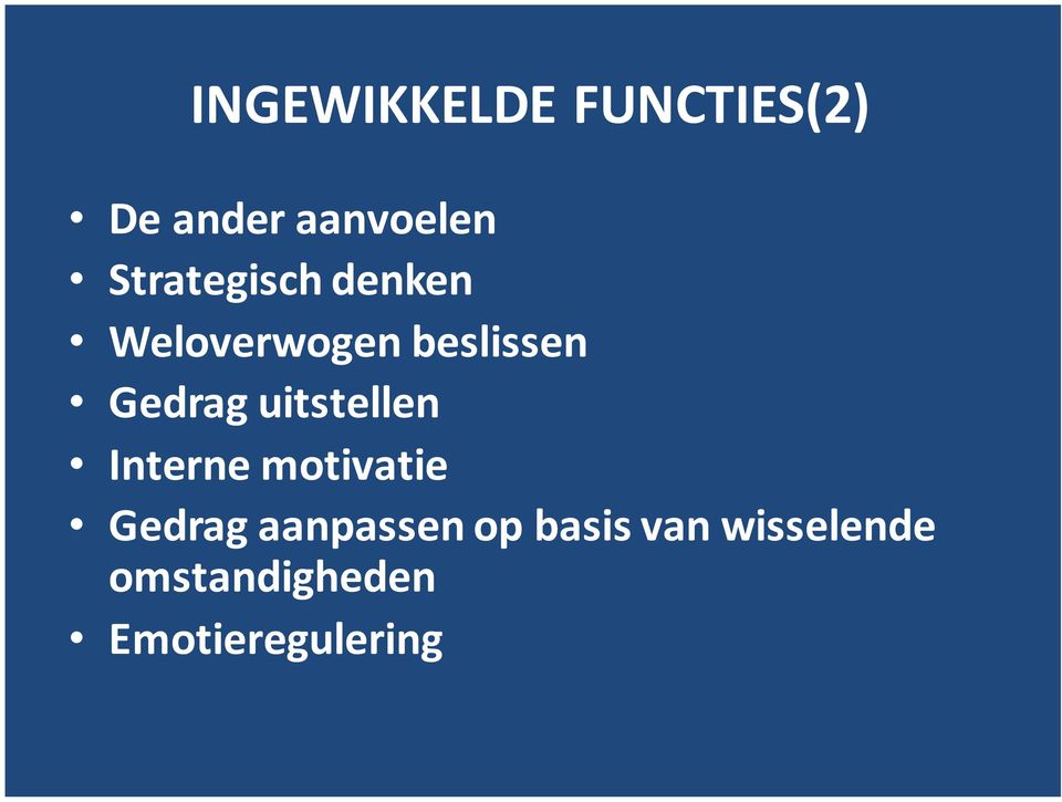 uitstellen Interne motivatie Gedrag aanpassen op