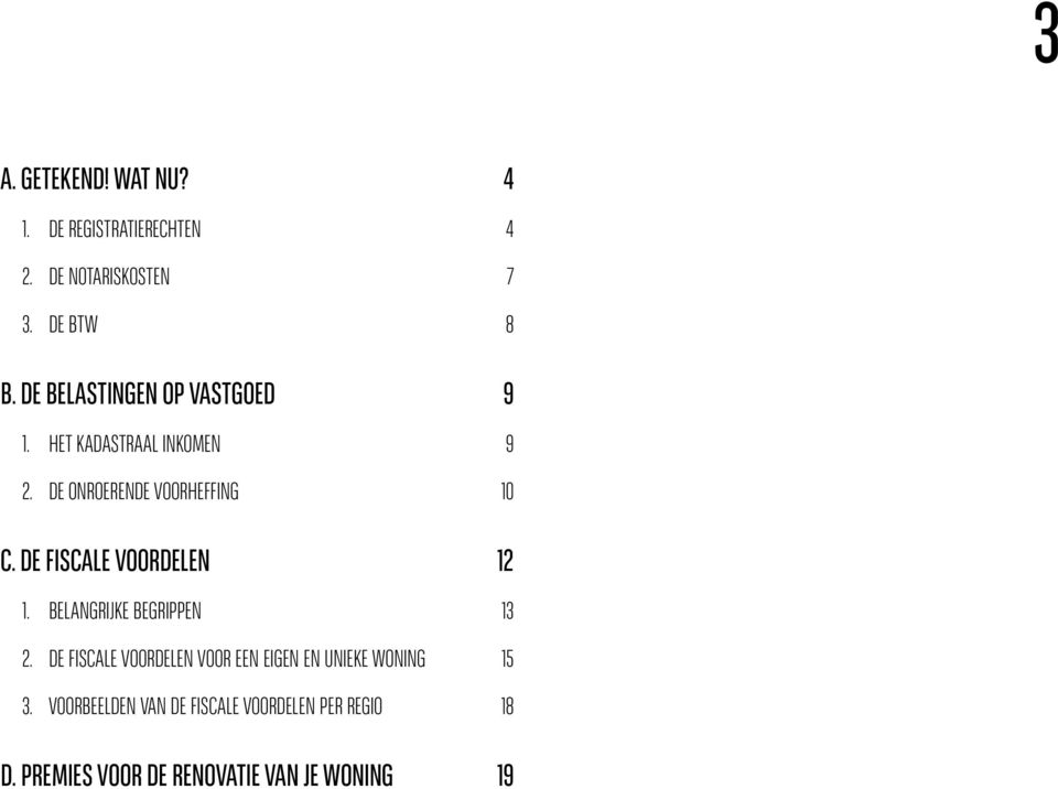 DE FISCALE VOORDELEN 12 1. BELANGRIJKE BEGRIPPEN 13 2.