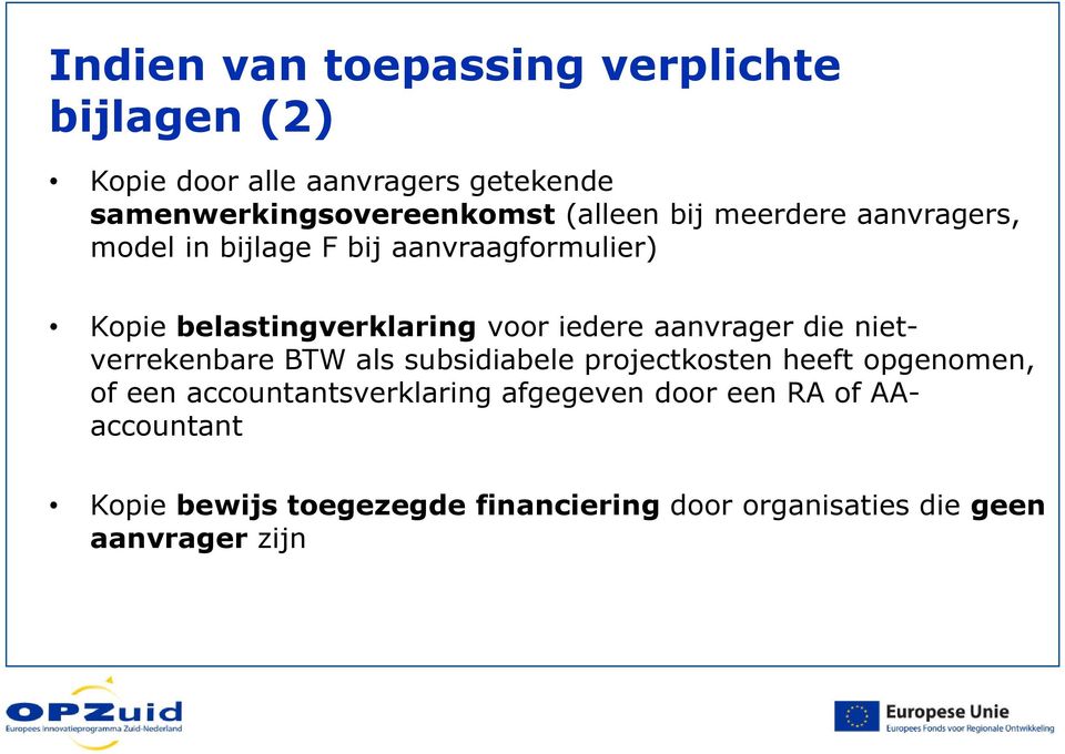 aanvrager die nietverrekenbare BTW als subsidiabele projectkosten heeft opgenomen, of een accountantsverklaring