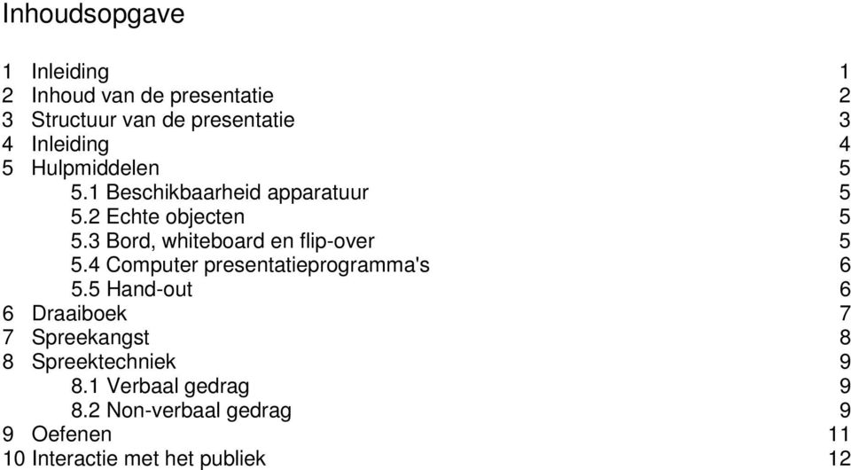 3 Bord, whiteboard en flip-over 5 5.4 Computer presentatieprogramma's 6 5.