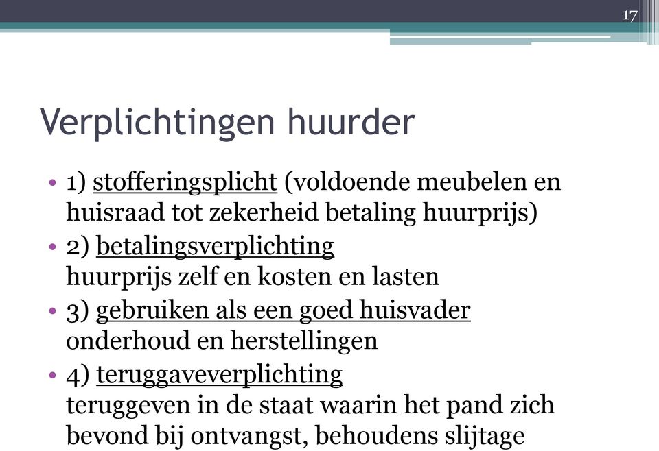 lasten 3) gebruiken als een goed huisvader onderhoud en herstellingen 4)