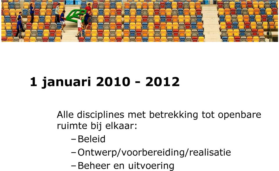 openbare ruimte bij elkaar: Beleid