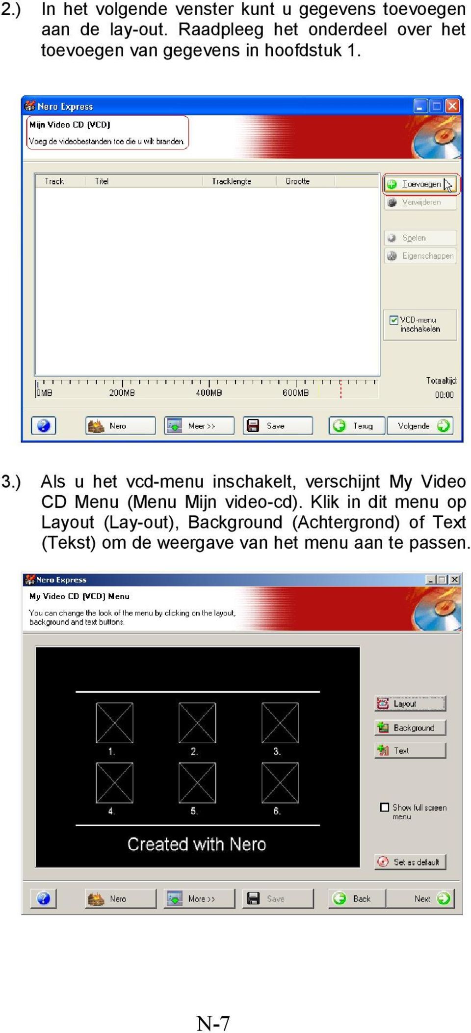 ) Als u het vcd-menu inschakelt, verschijnt My Video CD Menu (Menu Mijn video-cd).