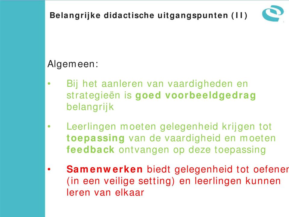 toepassing van de vaardigheid en moeten feedback ontvangen op deze toepassing Samenwerken