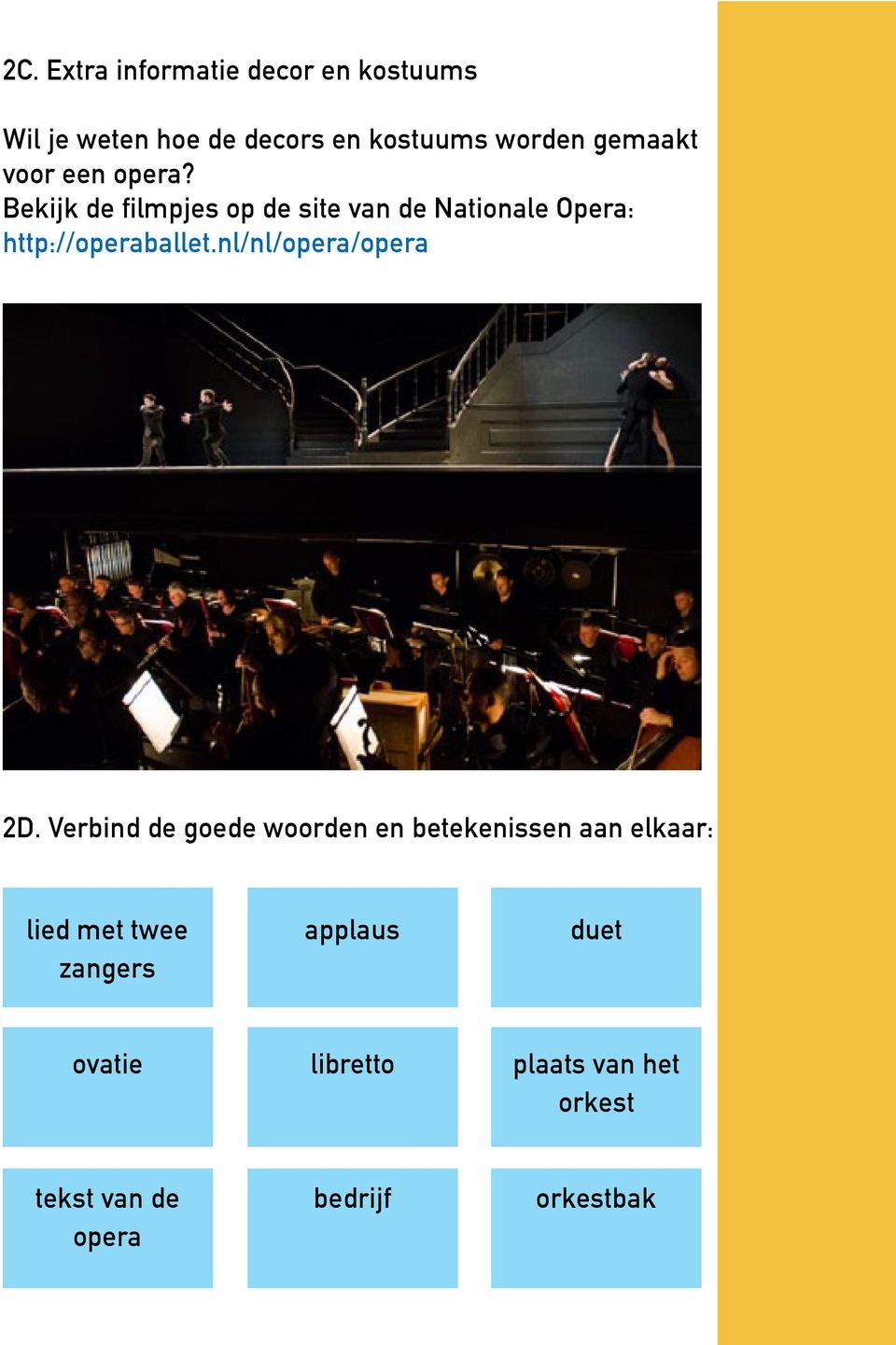 Bekijk de filmpjes op de site van de Nationale Opera: http://operaballet.