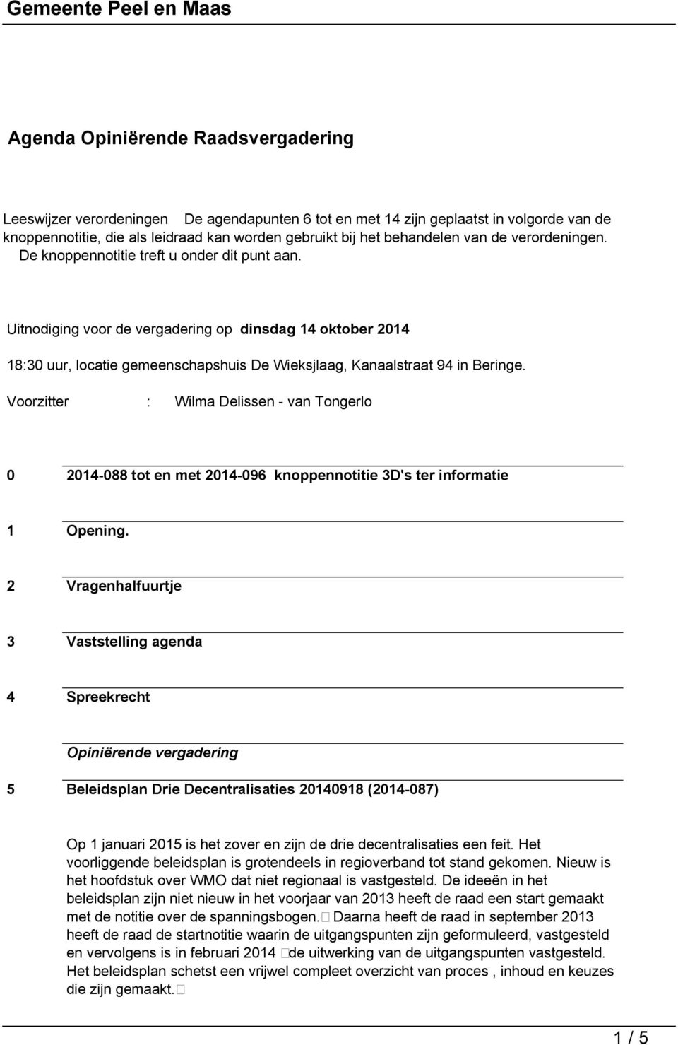 Uitnodiging voor de vergadering op dinsdag 14 oktober 2014 18:30 uur, locatie gemeenschapshuis De Wieksjlaag, Kanaalstraat 94 in Beringe.