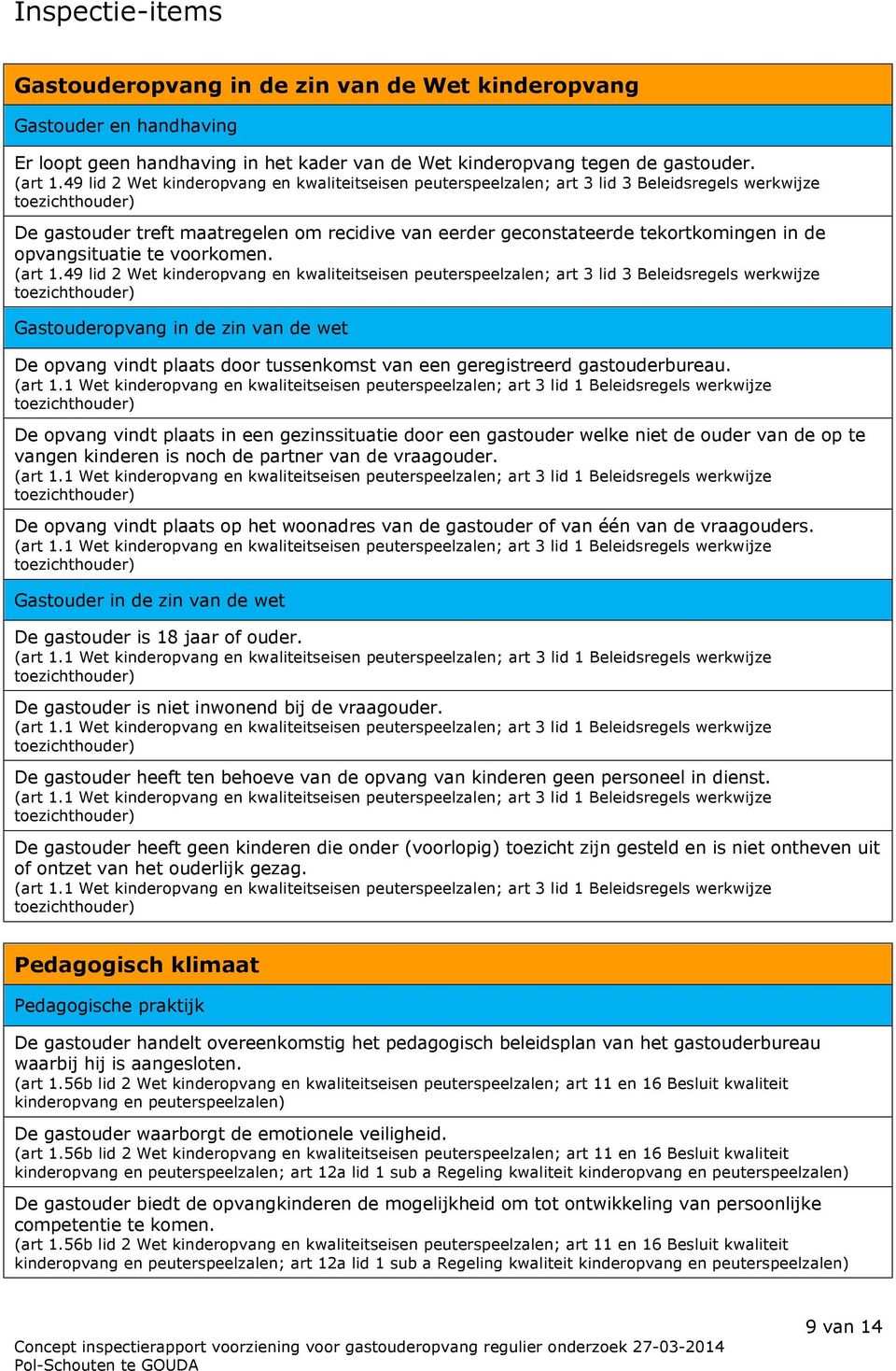 opvangsituatie te voorkomen. (art 1.