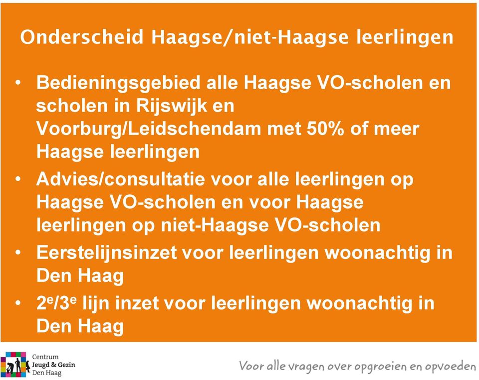 leerlingen op Haagse VO-scholen en voor Haagse leerlingen op niet-haagse VO-scholen