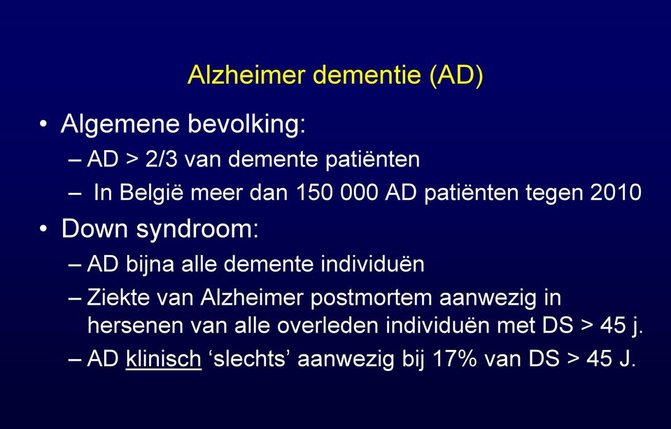 demente individuën Ziekte van Alzheimer postmortem aanwezig in hersenen van alle