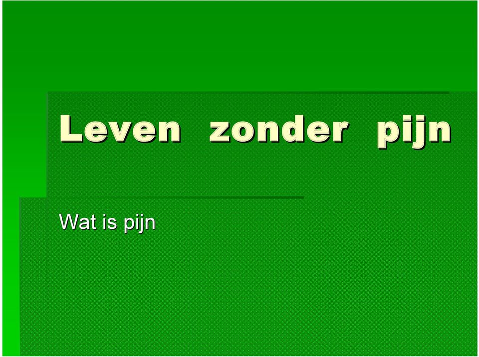 pijn Wat