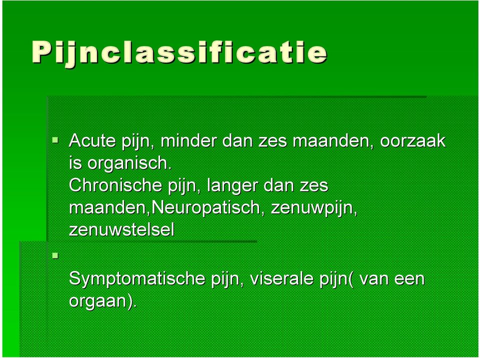 Chronische pijn, langer dan zes maanden,neuropatisch