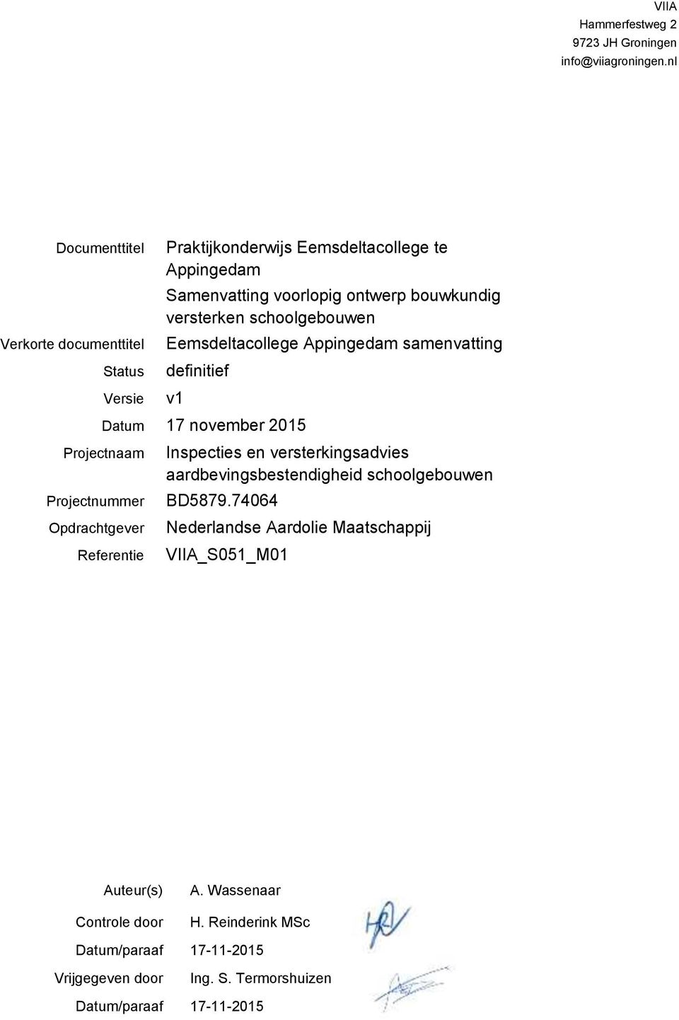 versterken schoolgebouwen definitief v1 Datum 17 november 2015 Projectnaam Projectnummer Opdrachtgever Referentie Inspecties en