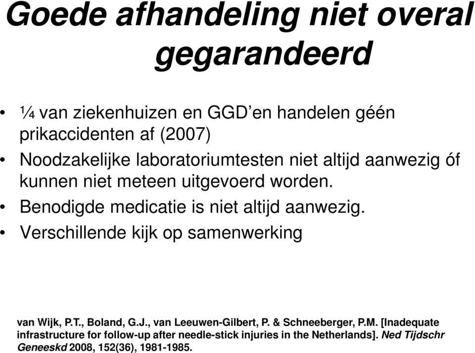 Verschillende kijk op samenwerking van Wijk, P.T., Boland, G.J., van Leeuwen-Gilbert, P. & Schneeberger, P.M.