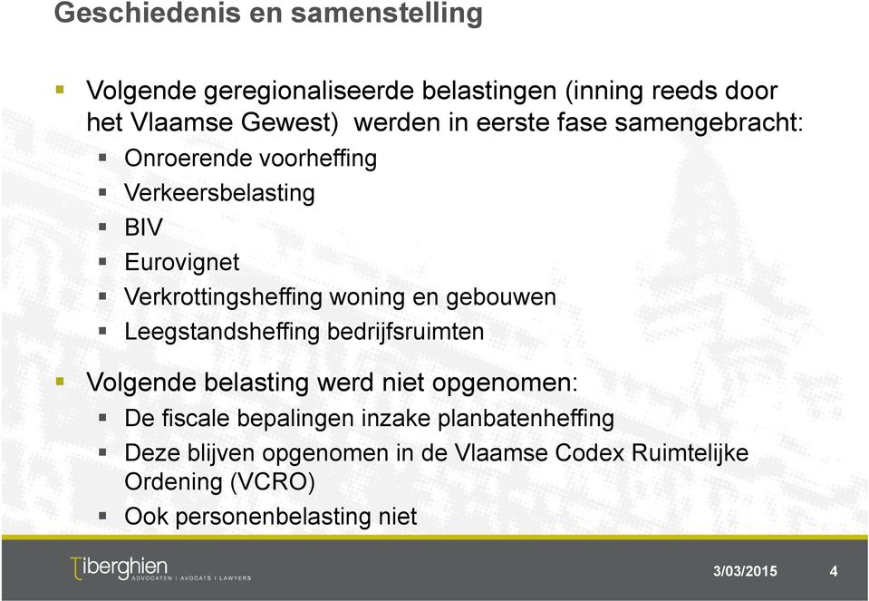 gebouwen Leegstandsheffing bedrijfsruimten Volgende belasting werd niet opgenomen: De fiscale bepalingen inzake