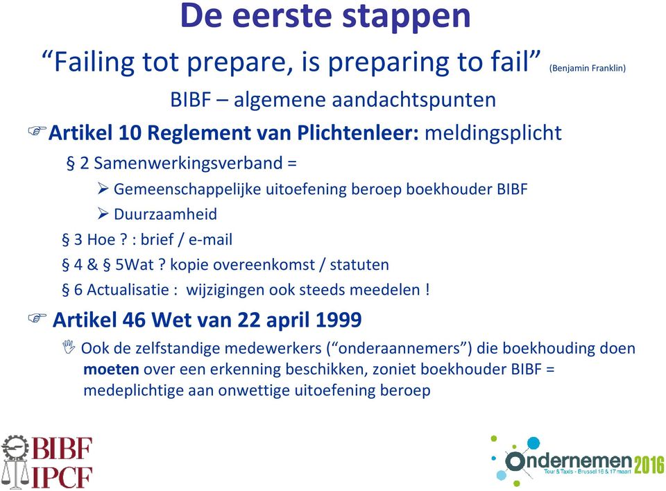 : brief / e-mail 4 & 5Wat? kopie overeenkomst / statuten 6 Actualisatie : wijzigingen ook steeds meedelen!