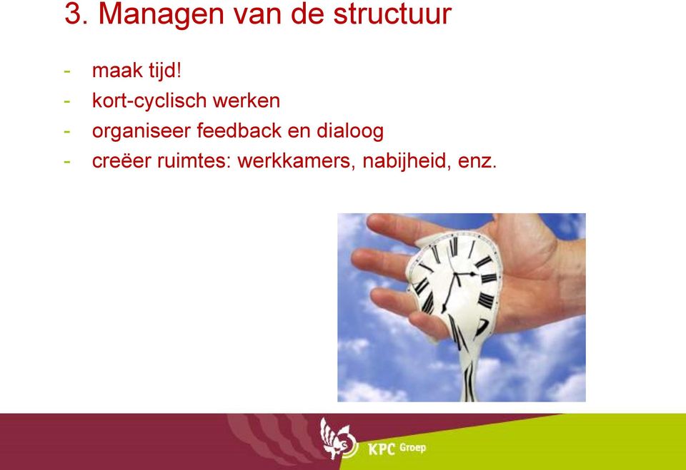 organiseer feedback en dialoog -