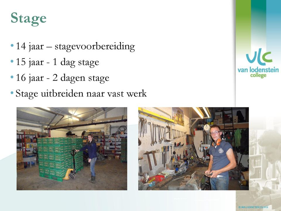 - 1 dag stage 16 jaar - 2