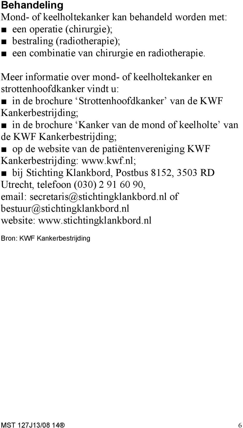 mond of keelholte van de KWF Kankerbestrijding; op de website van de patiëntenvereniging KWF Kankerbestrijding: www.kwf.