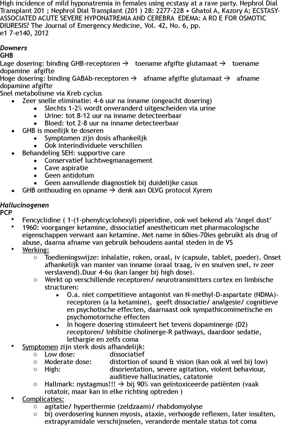 The Jurnal f Emergency Medicine, Vl. 42, N. 6, pp. e1 7 e140, 2012 Dwners GHB Lage dsering: binding GHB-receptren! tename afgifte glutamaat!