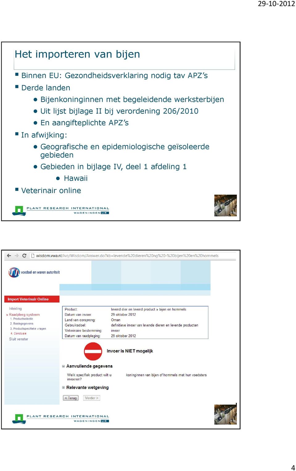 206/2010 En aangifteplichte APZ s In afwijking: Geografische en epidemiologische