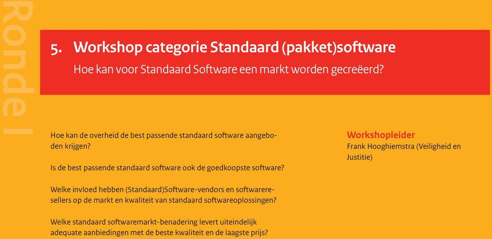 Is de best passende standaard software ook de goedkoopste software?