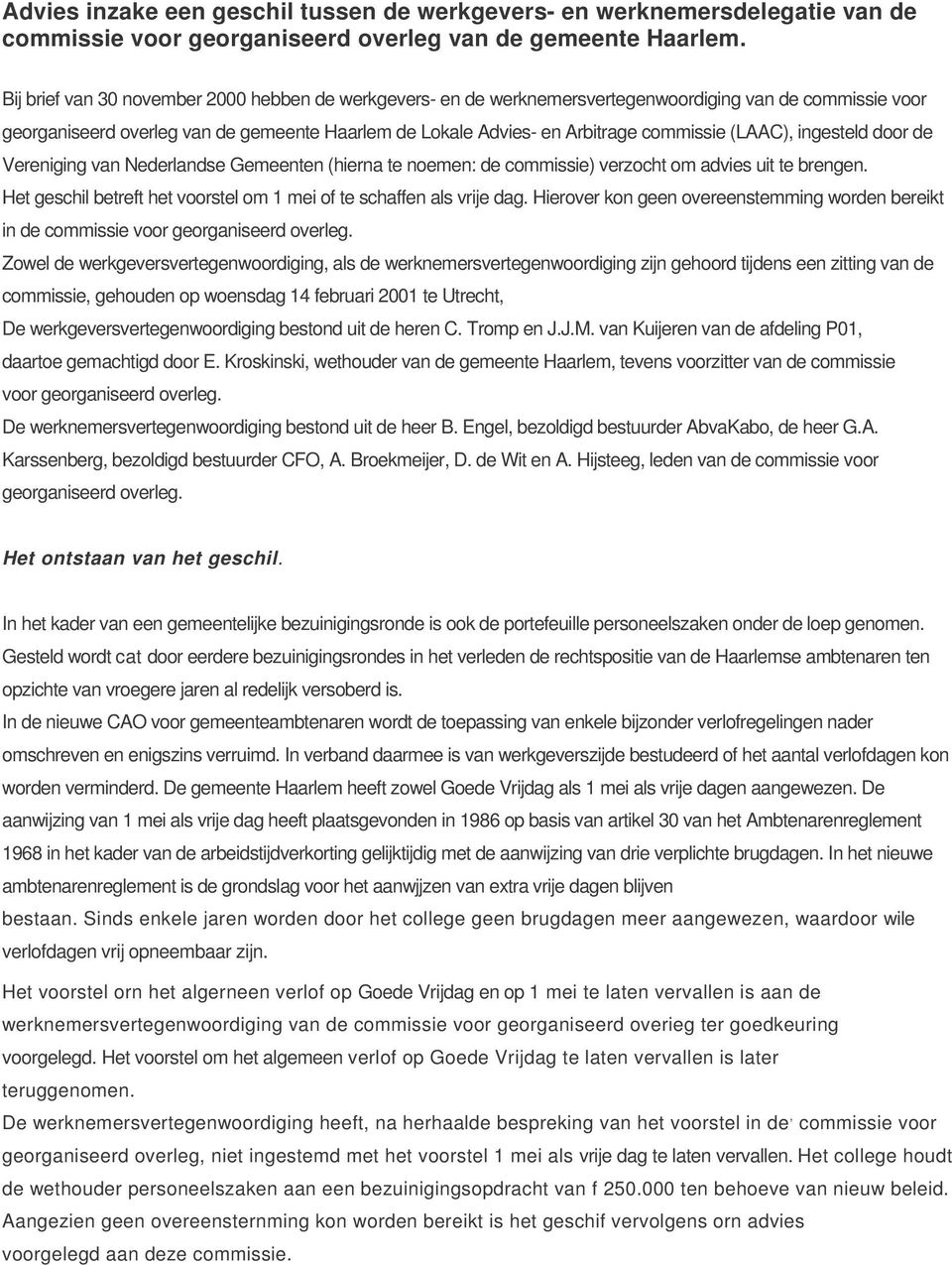 (LAAC), ingesteld door de Vereniging van Nederlandse Gemeenten (hierna te noemen: de commissie) verzocht om advies uit te brengen.