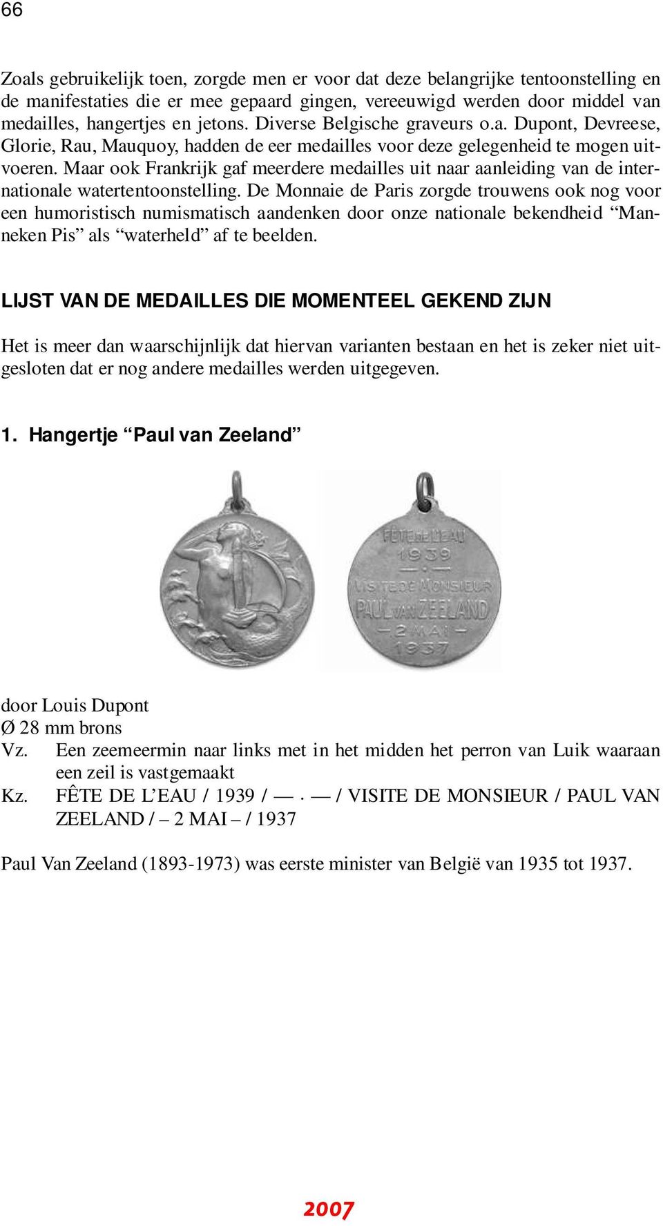 Maar ook Frankrijk gaf meerdere medailles uit naar aanleiding van de internationale watertentoonstelling.