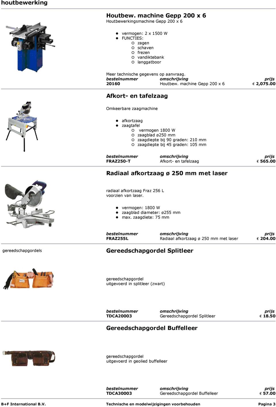 00 Afkort- en tafelzaag Omkeerbare zaagmachine afkortzaag zaagtafel vermogen 1800 W zaagblad ø250 mm zaagdiepte bij 90 graden: 210 mm zaagdiepte bij 45 graden: 105 mm FRAZ250-T Afkort- en tafelzaag