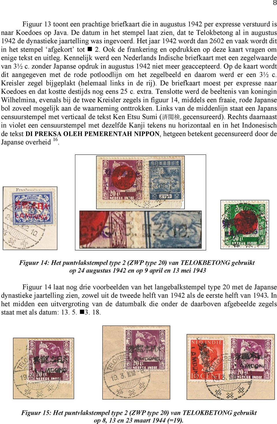 Ook de frankering en opdrukken op deze kaart vragen om enige tekst en uitleg. Kennelijk werd een Nederlands Indische briefkaart met een zegelwaarde van 3½ c.