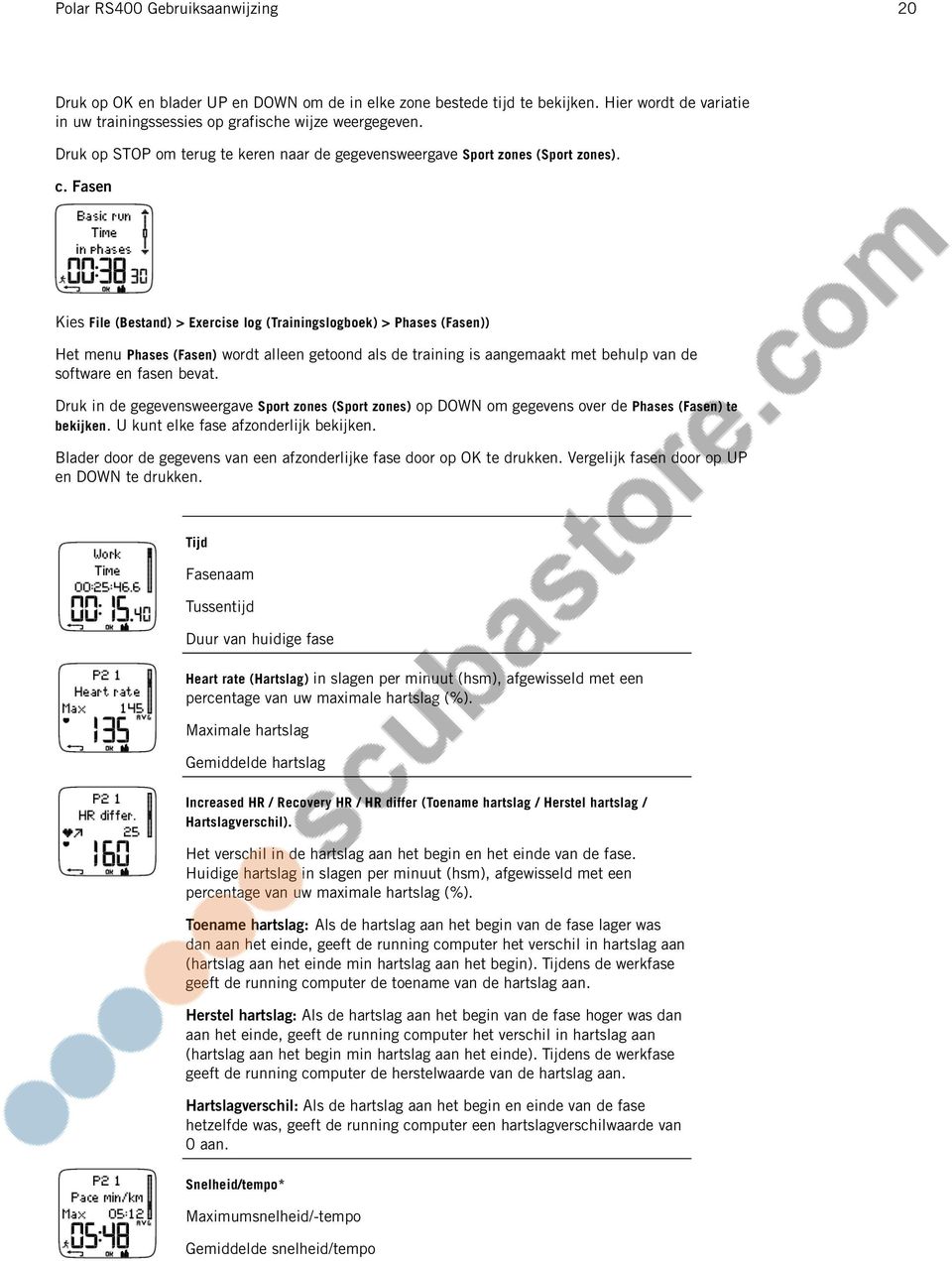 Fasen Kies File (Bestand) > Exercise log (Trainingslogboek) > Phases (Fasen)) Het menu Phases (Fasen) wordt alleen getoond als de training is aangemaakt met behulp van de software en fasen bevat.