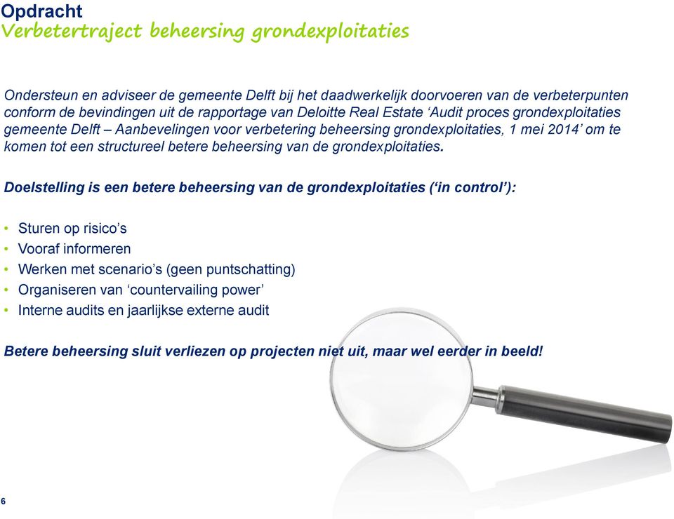 structureel betere beheersing van de grondexploitaties.