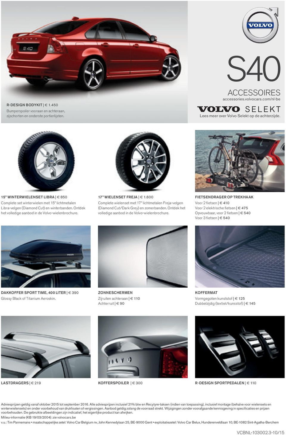 Ontdek het volledige aanbod in de Volvo-wielenbrochure. 17 WIELENSET FREJA 1.
