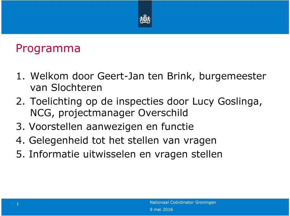 Toelichting op de inspecties door Lucy Goslinga, NCG, projectmanager