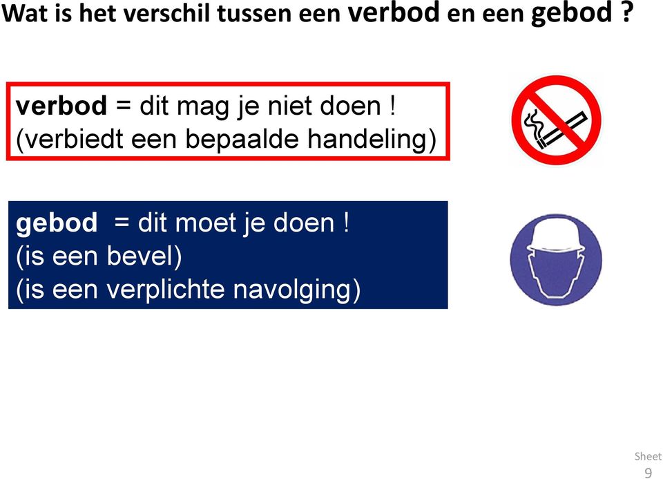 (verbiedt een bepaalde handeling) gebod = dit