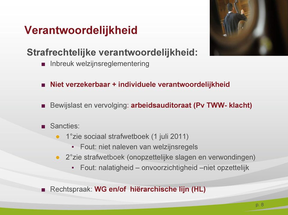 sociaal strafwetboek (1 juli 2011) Fout: niet naleven van welzijnsregels 2 zie strafwetboek (onopzettelijke