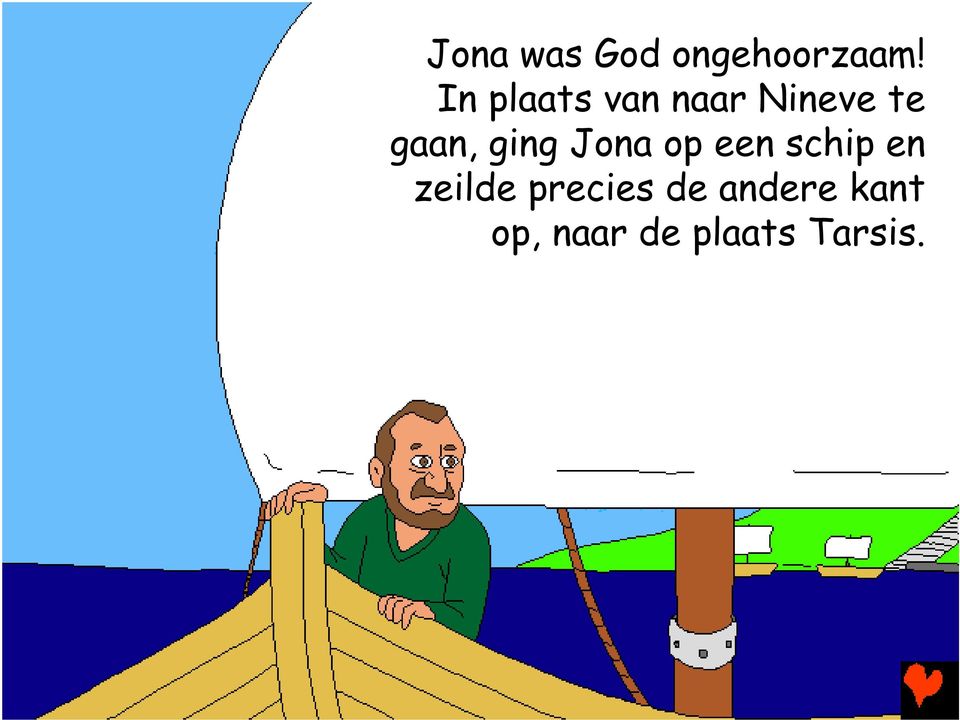 ging Jona op een schip en zeilde