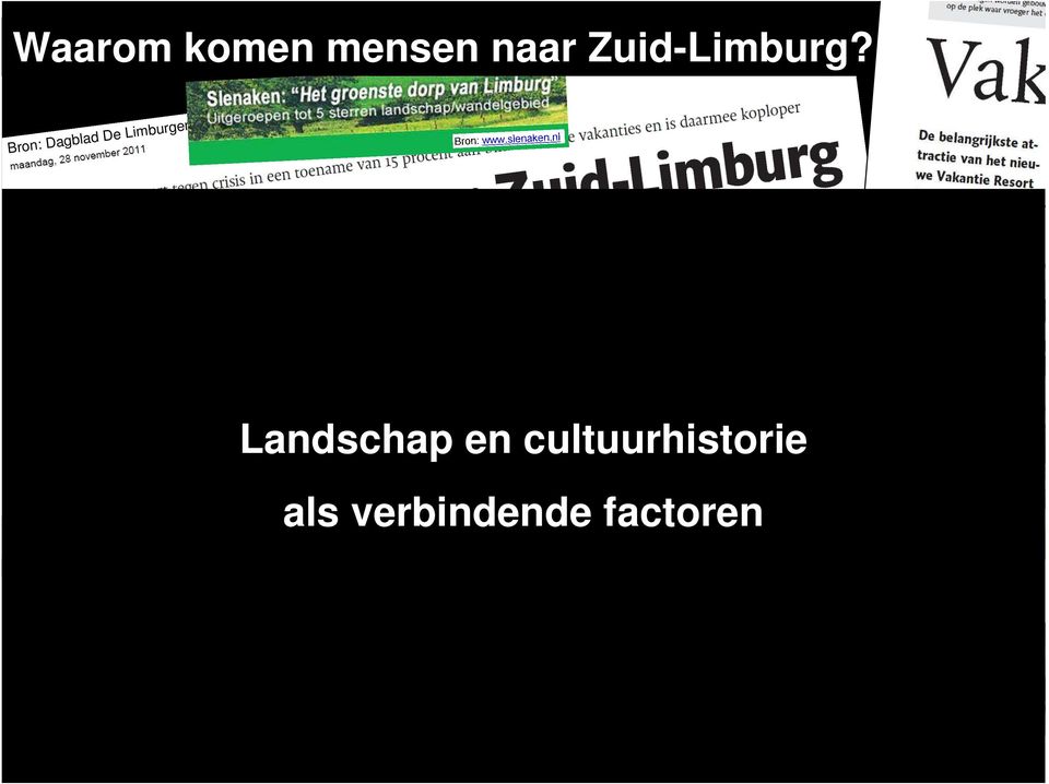 cultuurhistorie Bron: www.zuidlimburg.