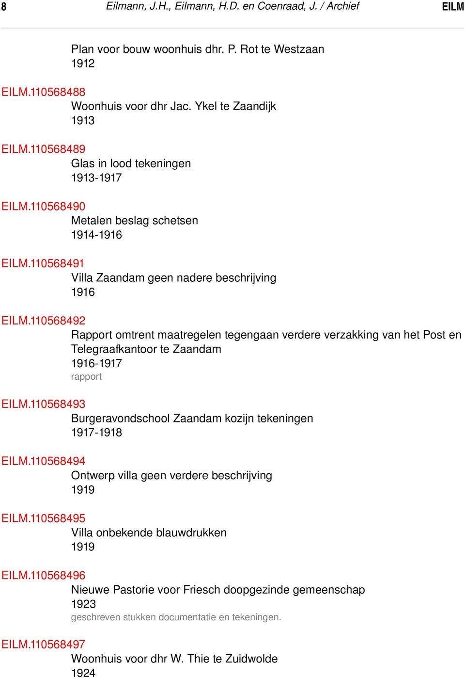 110568492 Rapport omtrent maatregelen tegengaan verdere verzakking van het Post en Telegraafkantoor te Zaandam 1916 1917 rapport EILM.