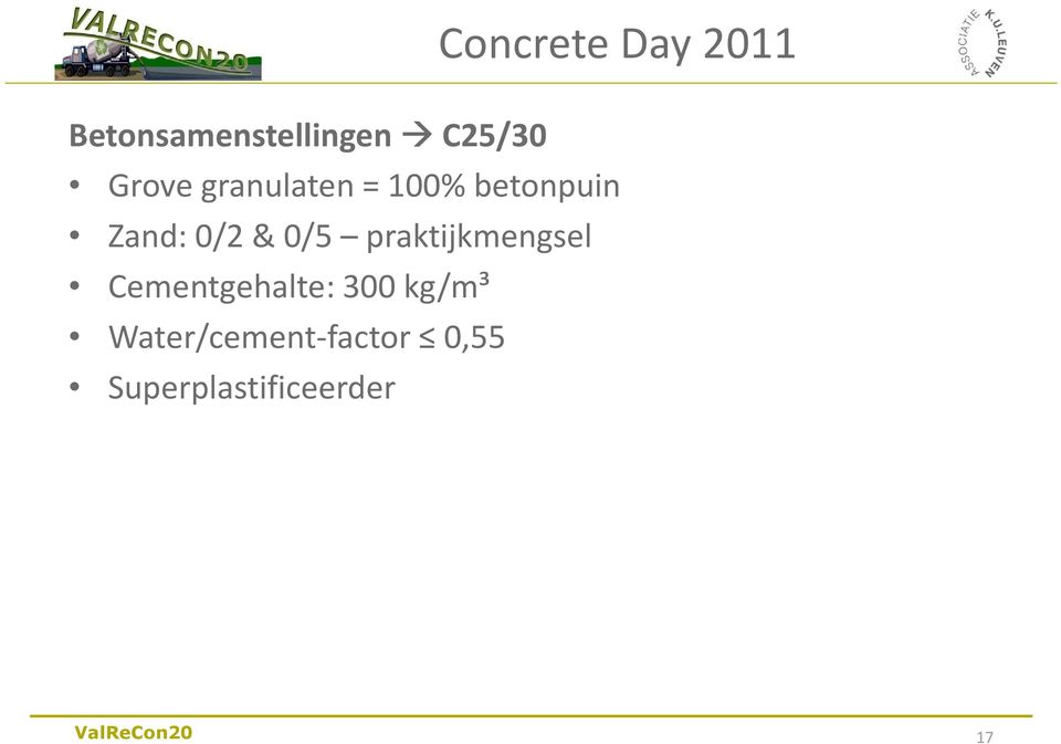 praktijkmengsel Cementgehalte: 300 kg/m³