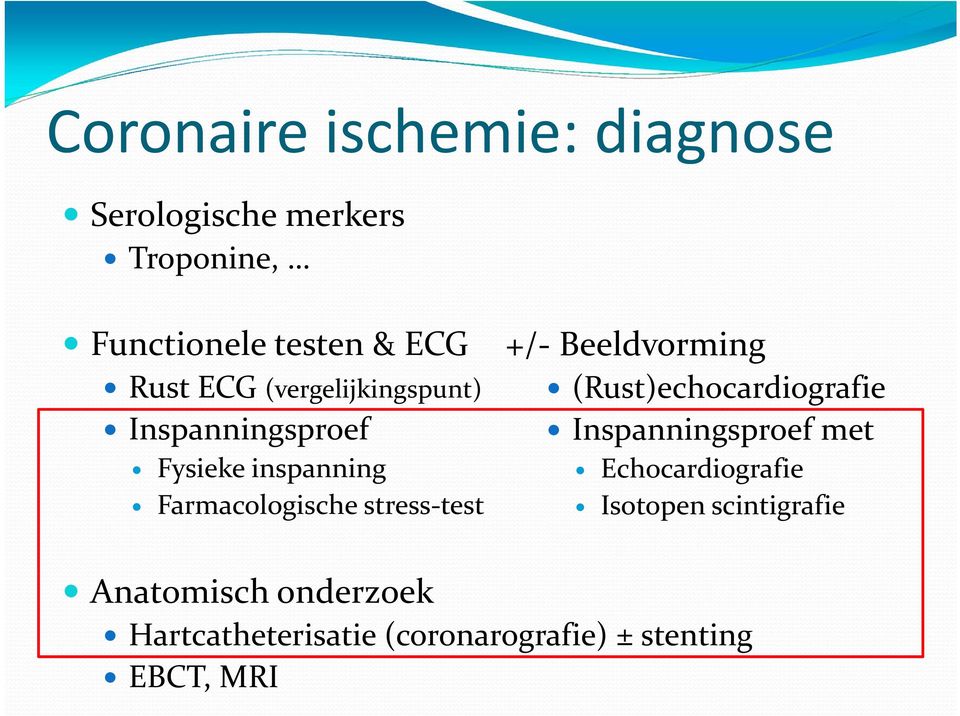 test +/ Beeldvorming (Rust)echocardiografie Inspanningsproef met Echocardiografie