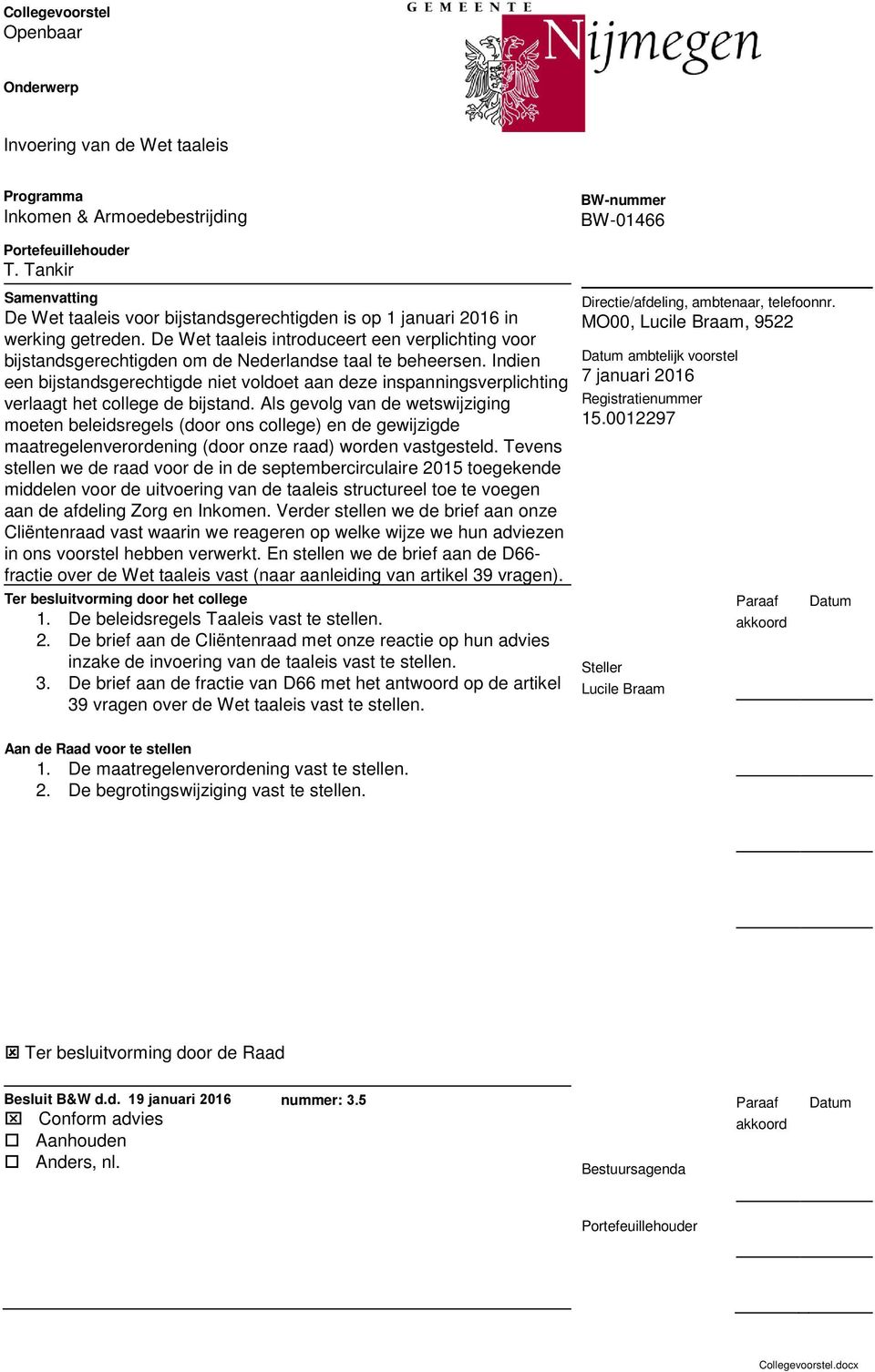De Wet taaleis introduceert een verplichting voor bijstandsgerechtigden om de Nederlandse taal te beheersen.
