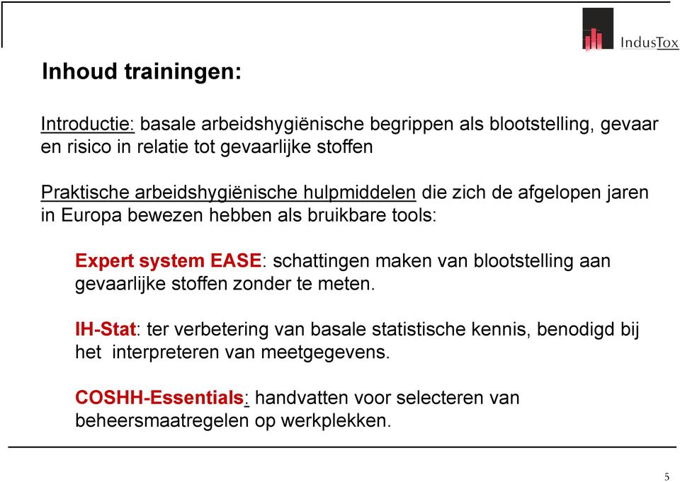 system EASE: schattingen maken van blootstelling aan gevaarlijke stoffen zonder te meten.