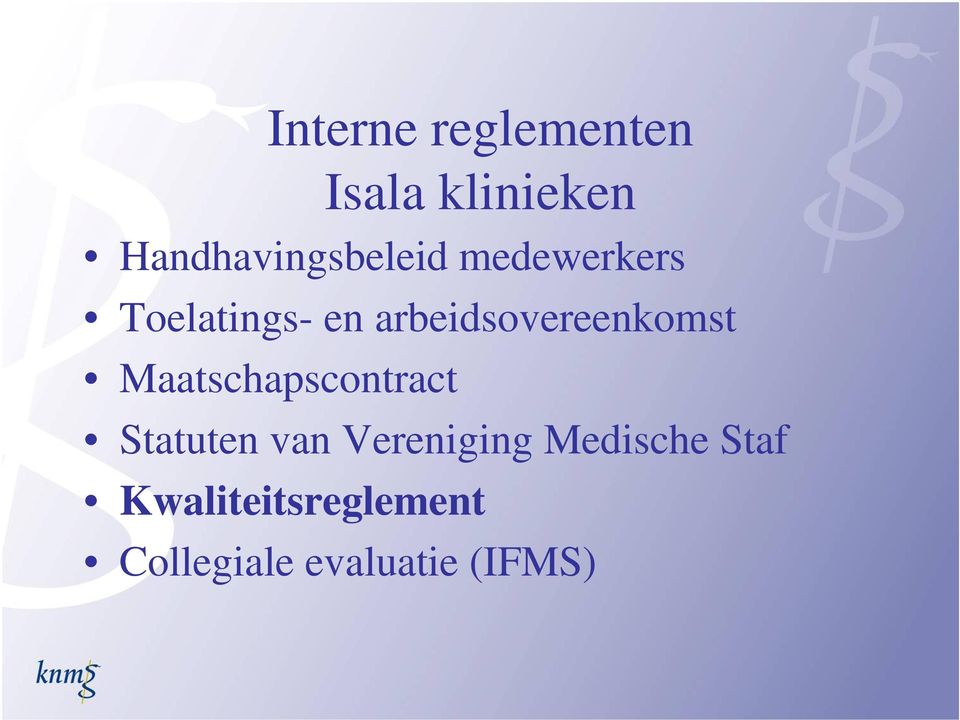 arbeidsovereenkomst Maatschapscontract Statuten van