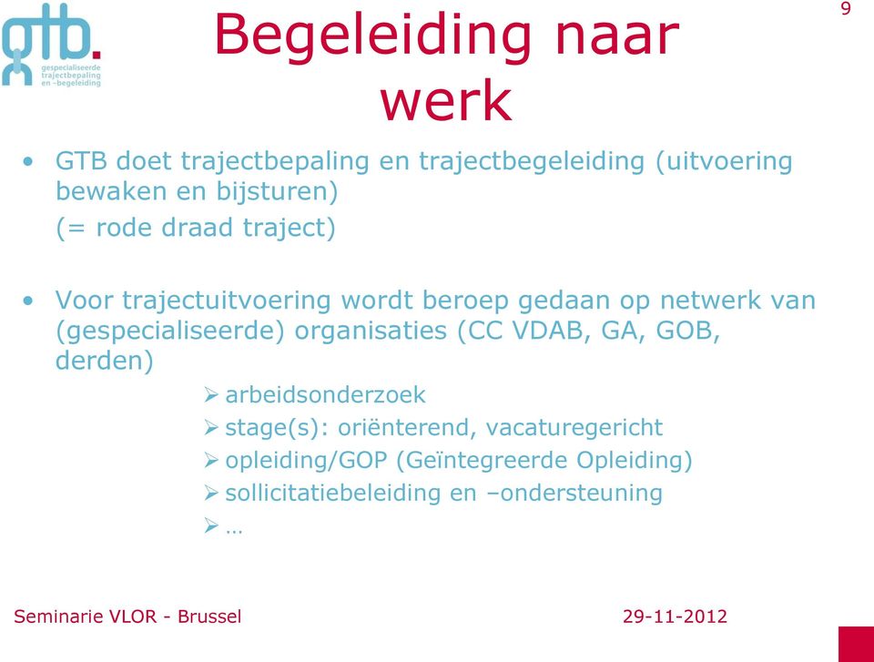 (gespecialiseerde) organisaties (CC VDAB, GA, GOB, derden) arbeidsonderzoek stage(s):