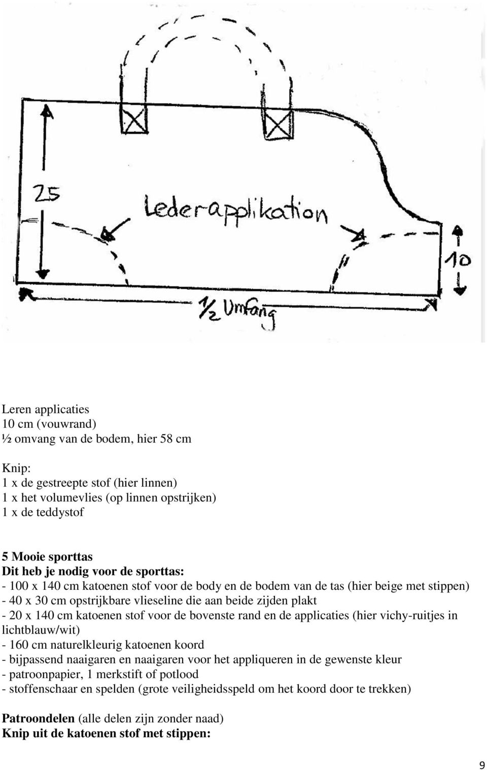 katoenen stof voor de bovenste rand en de applicaties (hier vichy-ruitjes in lichtblauw/wit) - 160 cm naturelkleurig katoenen koord - bijpassend naaigaren en naaigaren voor het appliqueren in de