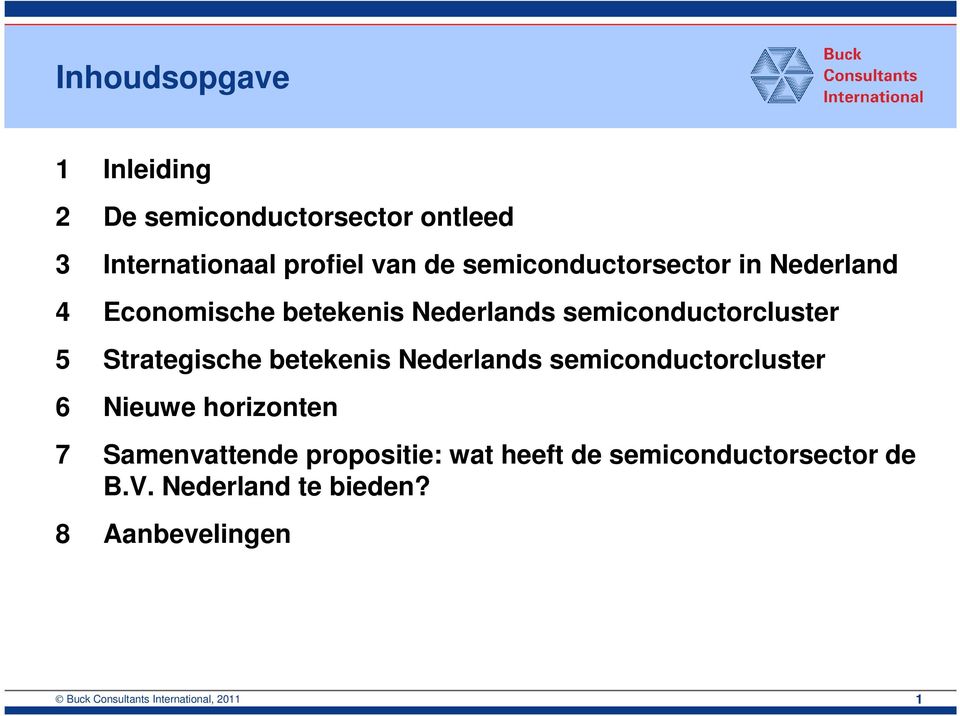 Strategische betekenis Nederlands semiconductorcluster 6 Nieuwe horizonten 7 Samenvattende