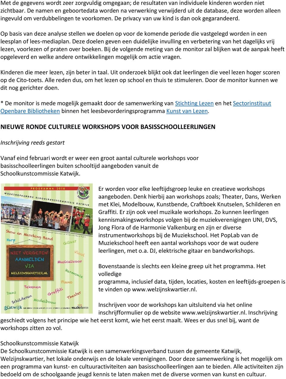 Op basis van deze analyse stellen we doelen op voor de komende periode die vastgelegd worden in een leesplan of lees-mediaplan.